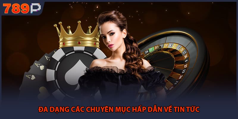 Đa dạng các chuyên mục hấp dẫn về tin tức