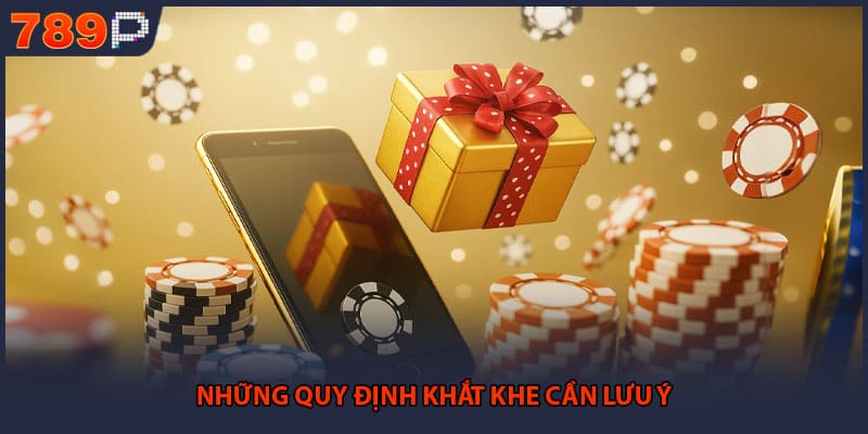 Những quy định khắt khe cần lưu ý