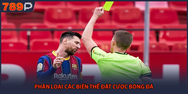 Phân loại các biến thể đặt cược bóng đá